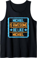 Funny Michael. Michael Is Awesome. Be Like Michael Tank Top Tank Top | Trending 2025