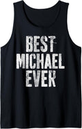 Best Michael Ever Shirt Funny Personalized First Name Tank Top Tank Top | US Best Seller