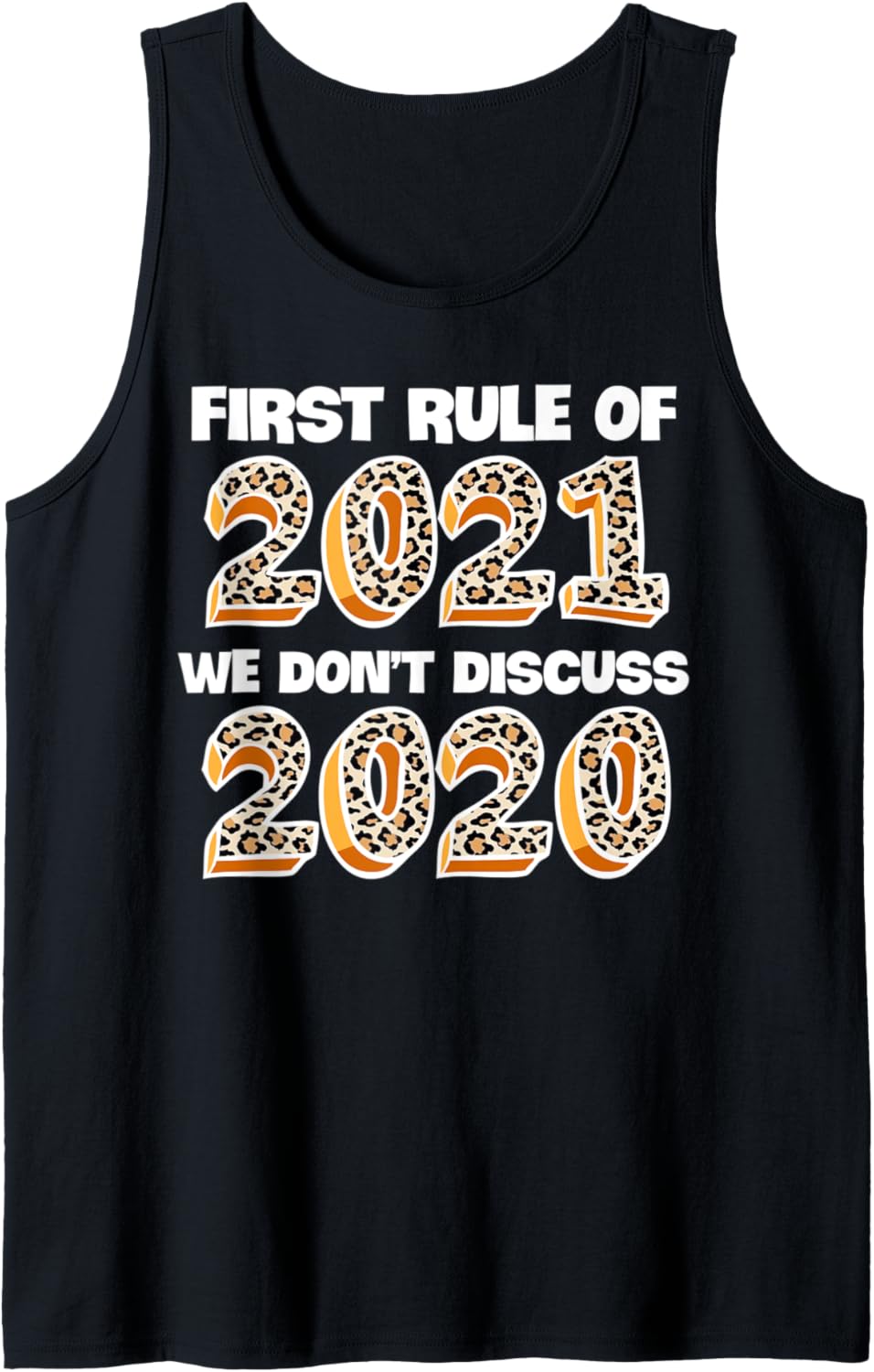 First Rule In 2021 Never Talk About 2020 Funny New Years Tank Top Tank Top Premium Print Best Seller Look