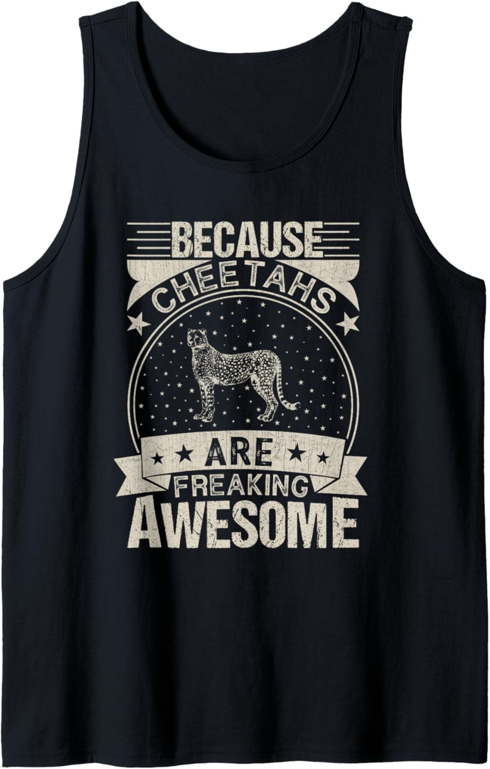 Because Cheetahs Are Freaking Awesome Funny Cheetah Lover Tank Top Tank Top Viral TikTok Find Hot Right Now