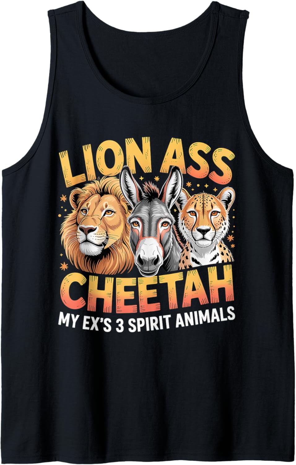 Lion Ass Cheetah My Ex s 3 Spirit Animals Divorce Tank Top Tank Top Premium Print Hot Right Now