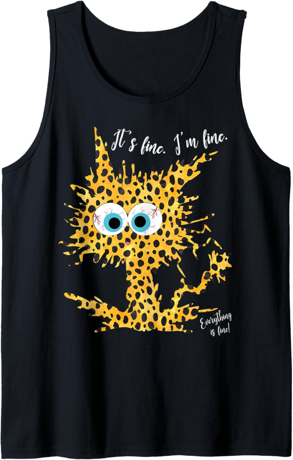 It s Fine I m Fine Everything is Fine Fun Cheetah Print Cat Tank Top Tank Top Comfort Fit US Top Pick