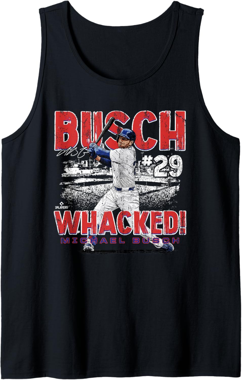 Busch Whacked! Michael Busch Chicago MLBPA Tank Top Tank Top | Premium Quality