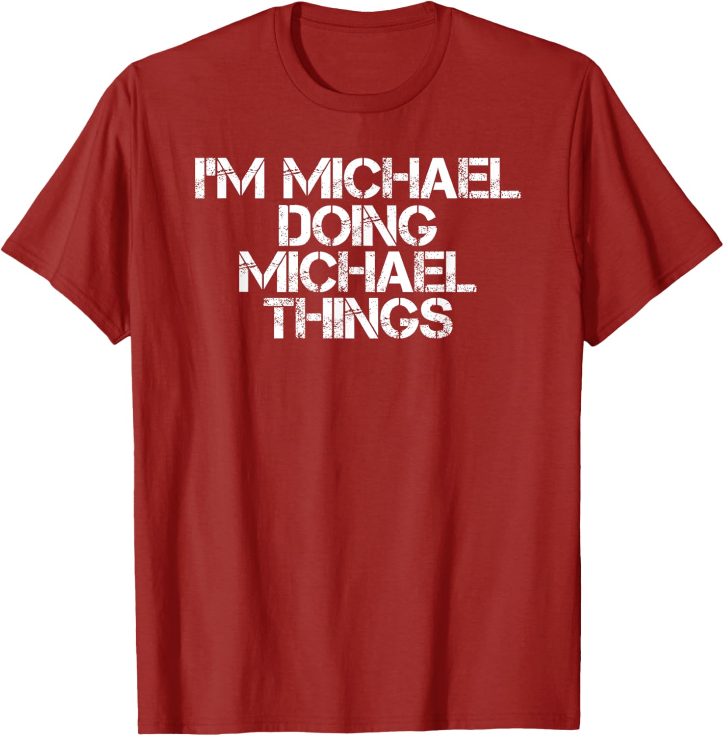I'M MICHAEL DOING MICHAEL THINGS Shirt Funny Gift Idea T-Shirt | US Best Seller