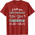I Hate You I Hate This Place See You Tomorrow Funny Apparel | Top Conversion Title | Aesthetic Casual Look