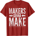 Maker Tee, Funny DIY Makerspace Builder Inventor Creative T-Shirt | Best Seller Pick | Perfect Gift Idea