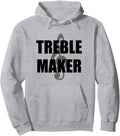 Treble Maker Funny Music T-Shirt Pullover Hoodie Hoodie | High Search Volume | Must-Have Style
