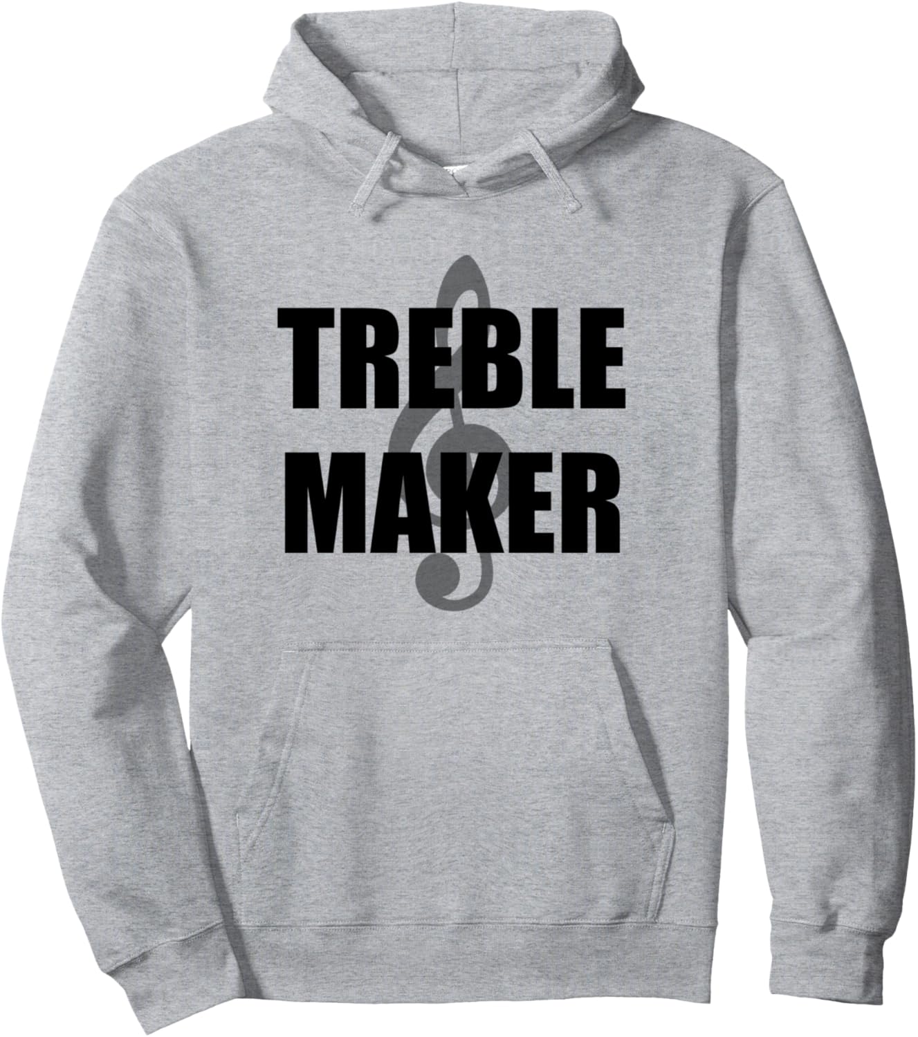 Treble Maker Funny Music T-Shirt Pullover Hoodie Hoodie | High Search Volume | Must-Have Style
