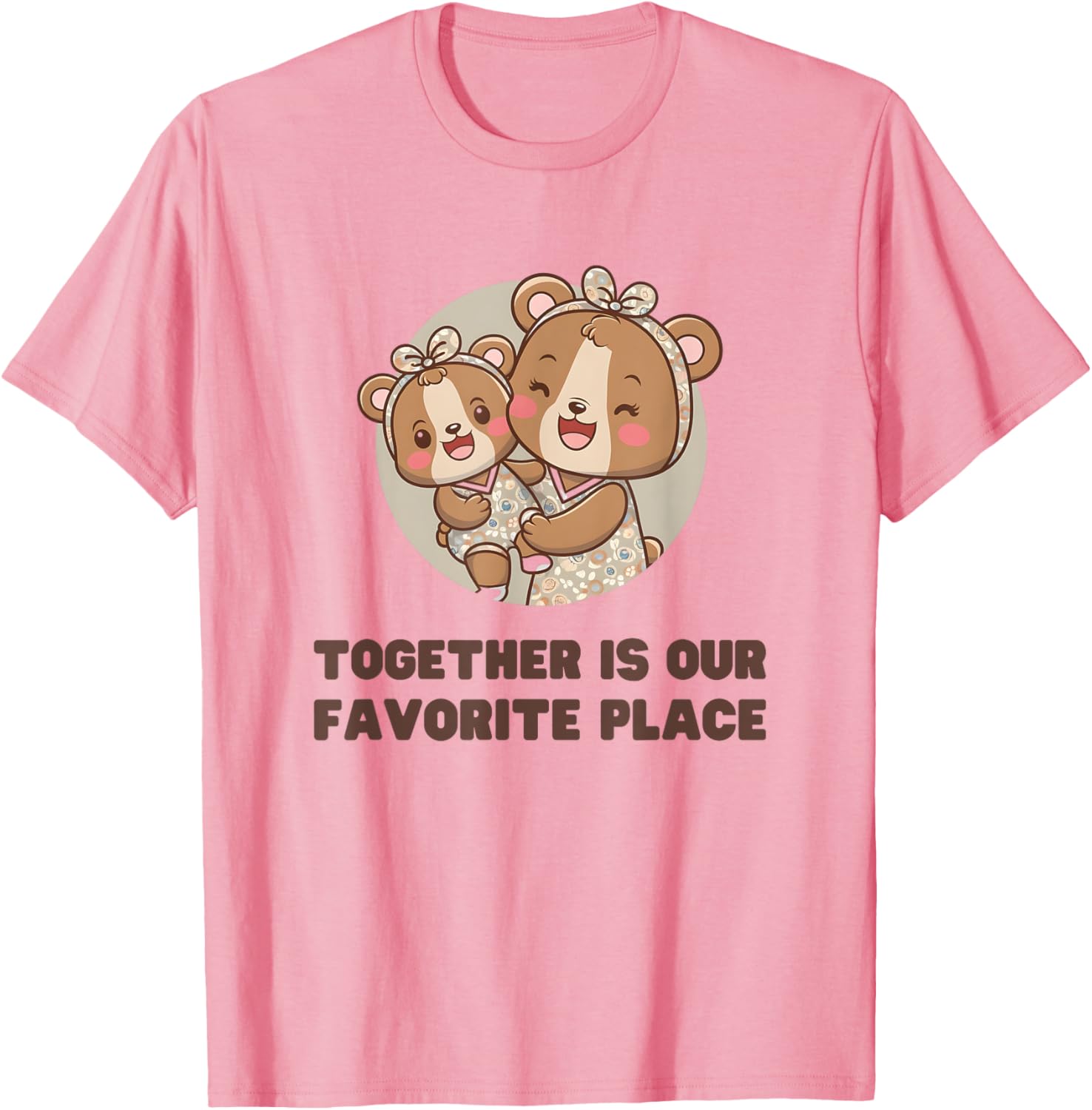 Cute TOGETHER IS OUR FAVOURITE PLACE Mom Baby Bear Mother & Apparel | Bestseller Style | Customer Favorite