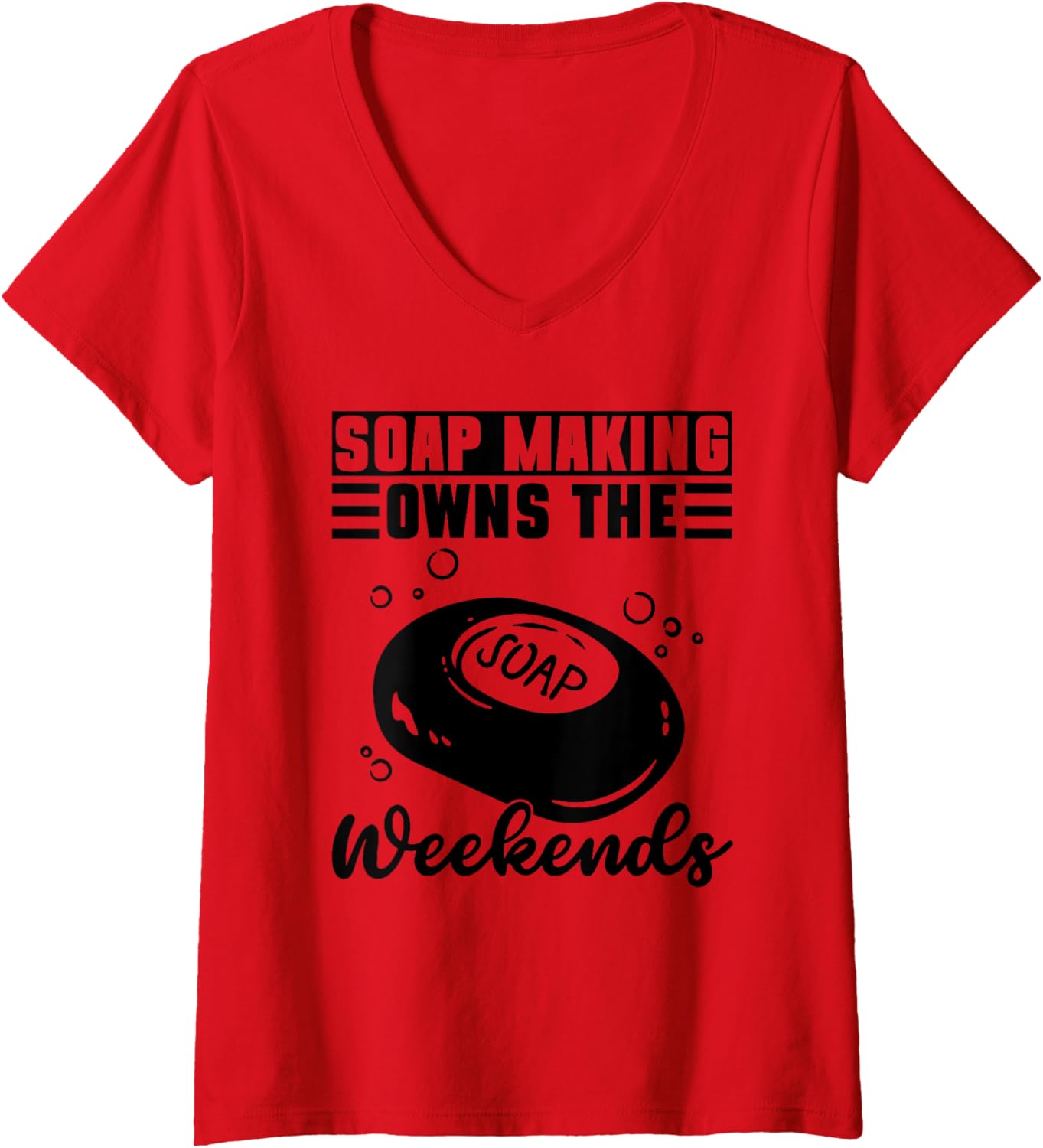 Womens Soap Making Owns The Weekends - Soap Making Soap Maker V-Neck Apparel | Trending 2025 | Perfect Gift Idea