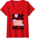Womens Soap Making Away The Weekends - Soap Making Soap Maker V-Neck Apparel | Trending 2025 | Comfort Daily Wear
