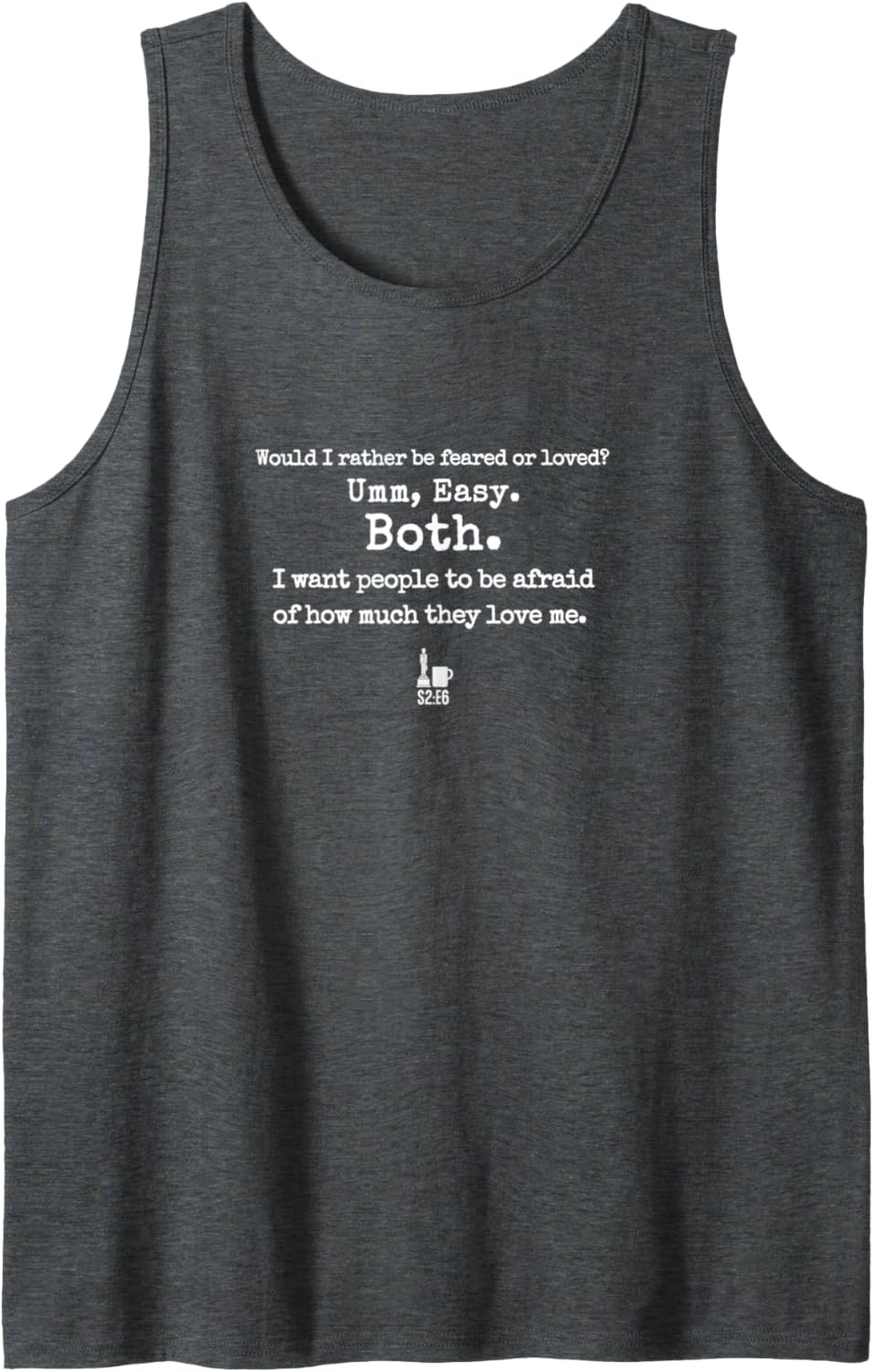 Would I Rather be Feared or Loved from Michael The Office Tank Top Tank Top | Perfect Gift Idea
