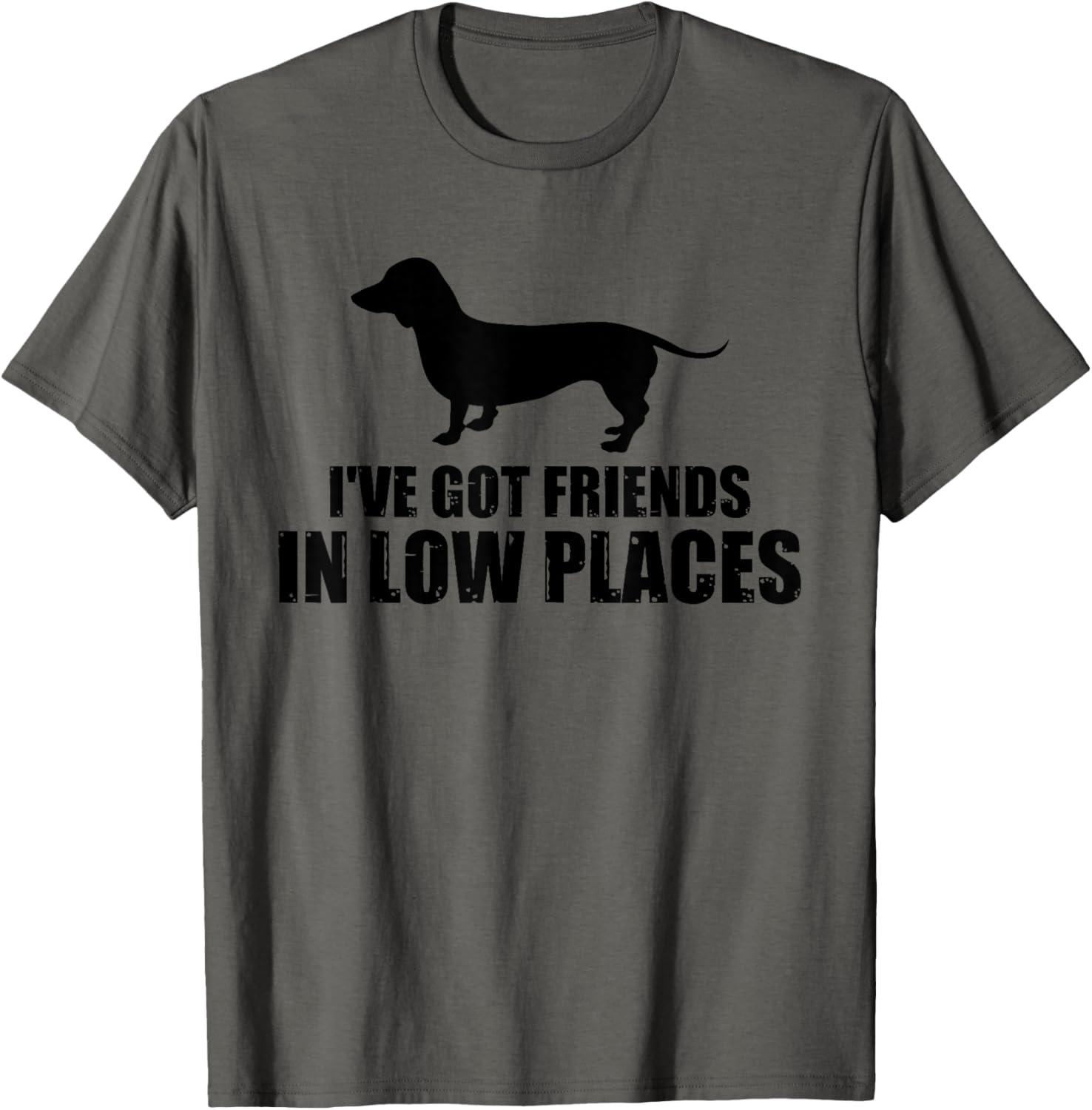 Wiener Dog I've Got Friends In Low Places Funny Dachshund Apparel | Bestseller Style | Perfect Gift Choice