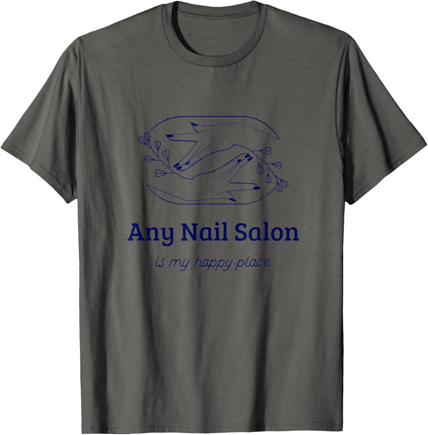 Cute and Funny Any Nail Salon is my Happy Place Manicure Apparel | Trending 2025 | Daily Wear Essential
