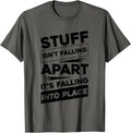 Stuff Isn't Falling Apart, It's Falling Into Place -. Apparel | US Viral Pick | Perfect Gift Choice