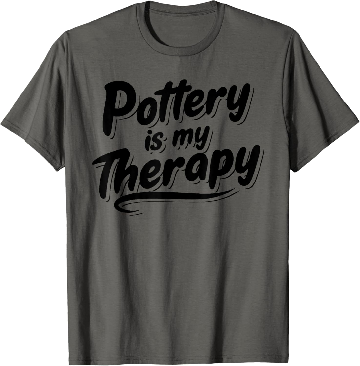 Pottery Is My Therapy Funny Pot Maker Gift For Women Apparel | High Search Volume | Comfort Daily Wear