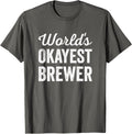 Worlds Okayest Brewer Funny Sarcastic Best Beer Cider Maker Apparel | Best Seller Pick | Comfort Daily Wear