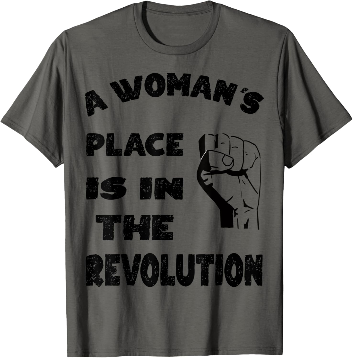 A Woman's Place is in The Revolution Apparel | Top Conversion Title | Top Rated Comfort