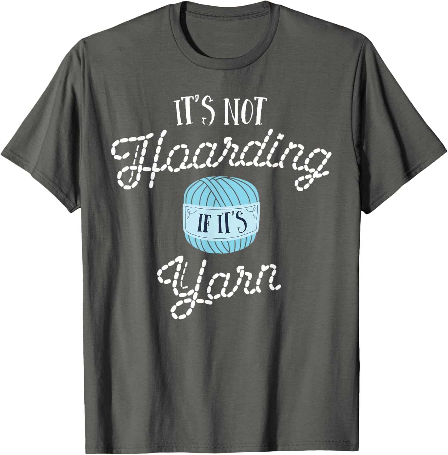 Crochet Shirts For Women GiFT It's Not Hoarding If Its Yarn T-Shirt | High Search Volume | High CTR Title