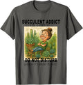 Taking A Break With Succulents-My Happy Place Apparel | Premium Quality | Customer Favorite