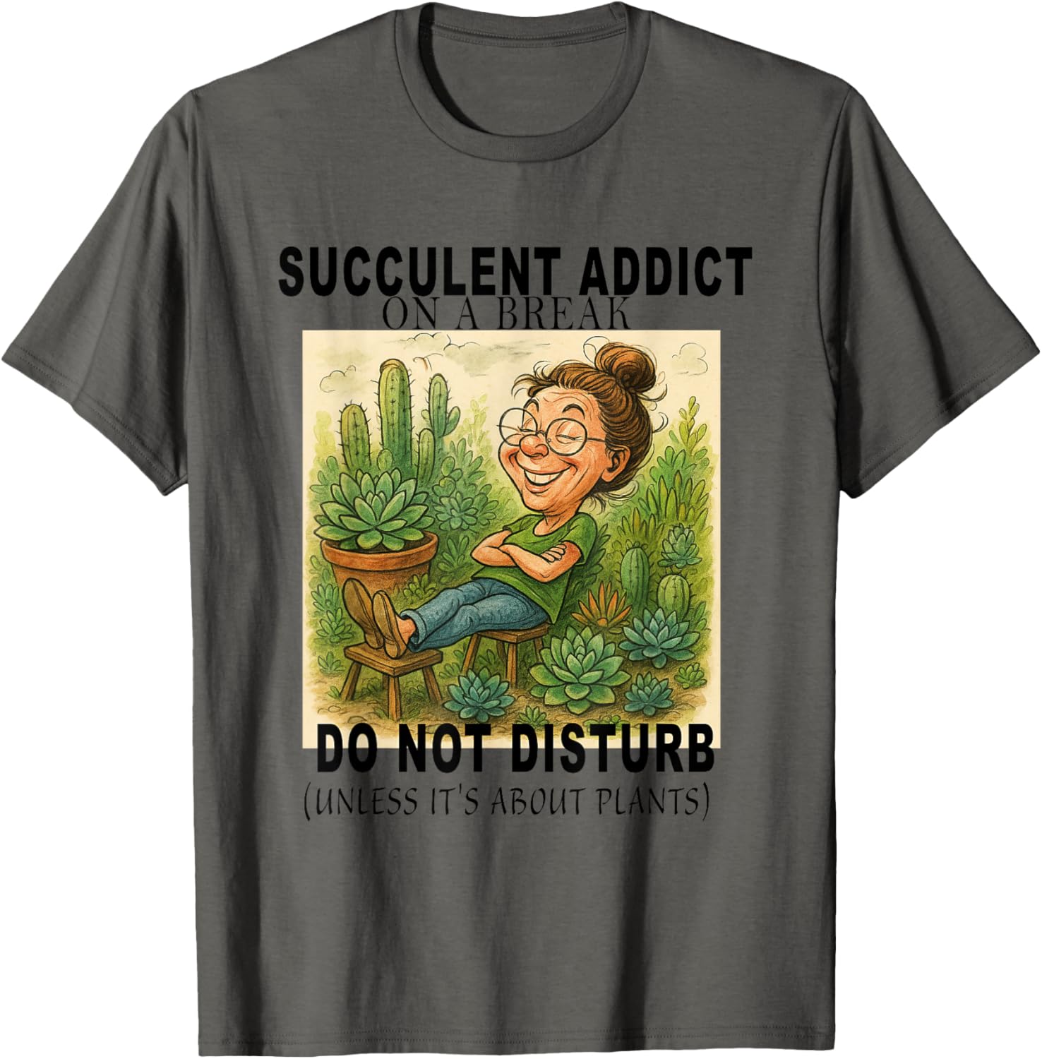 Taking A Break With Succulents-My Happy Place Apparel | Premium Quality | Customer Favorite