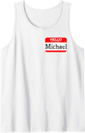 Hello My Name Is Michael Funny Tank Top Tank Top | Premium Quality