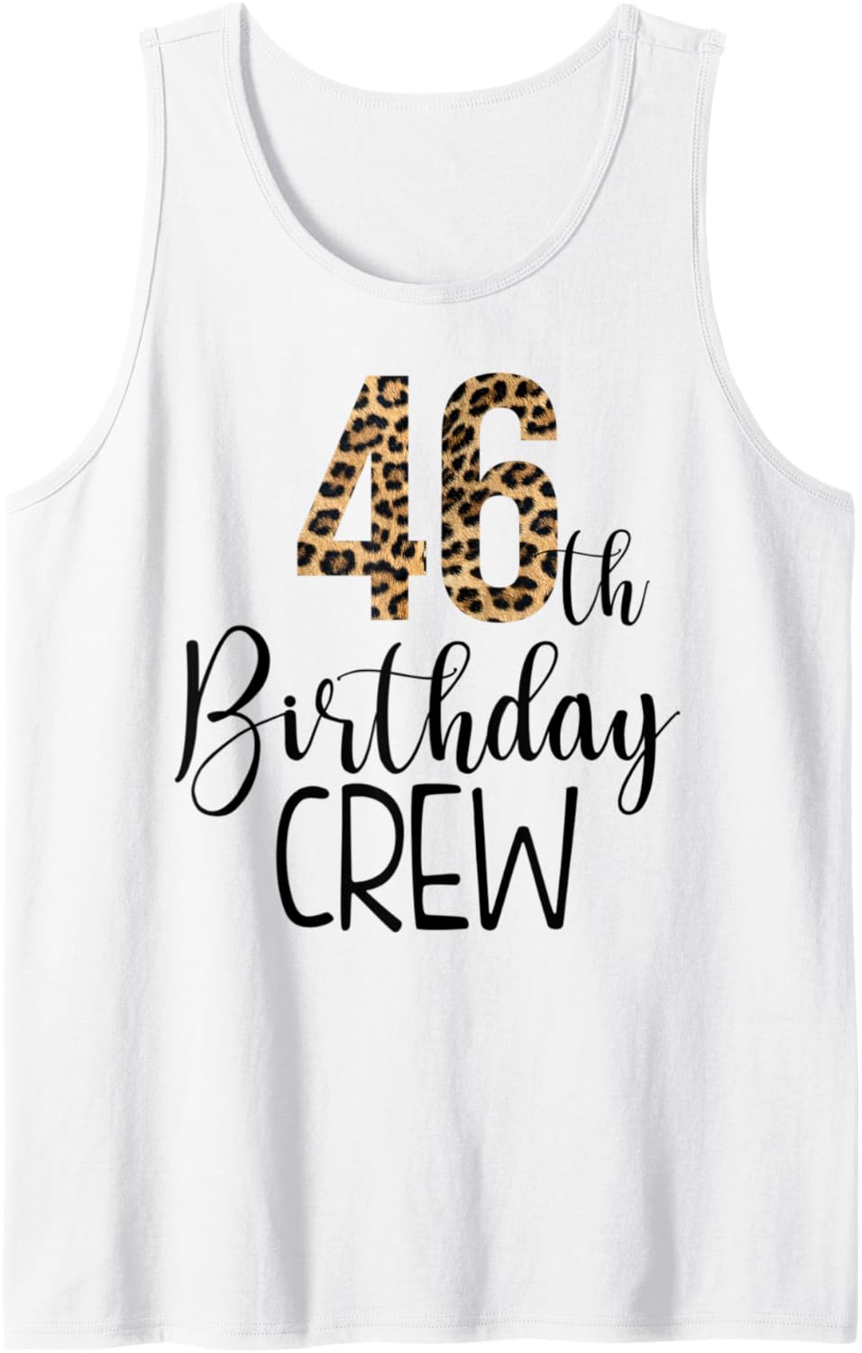 46 Year Birthday Party Leopard Print 46th Birthday Crew Tank Top Tank Top Viral TikTok Find Hot Right Now