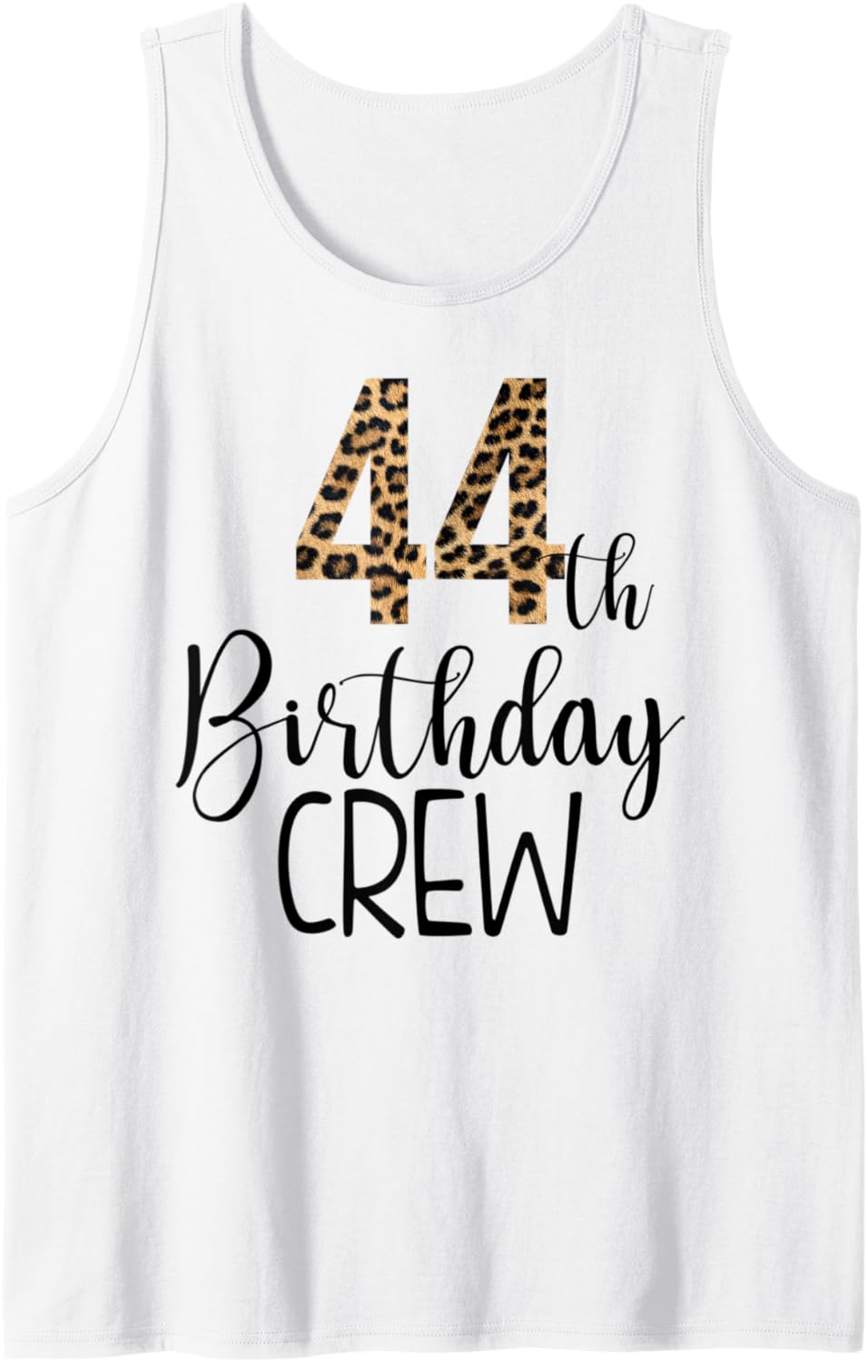 44 Year Birthday Party Leopard Print 44th Birthday Crew Tank Top Tank Top Viral TikTok Find Fan Favorite