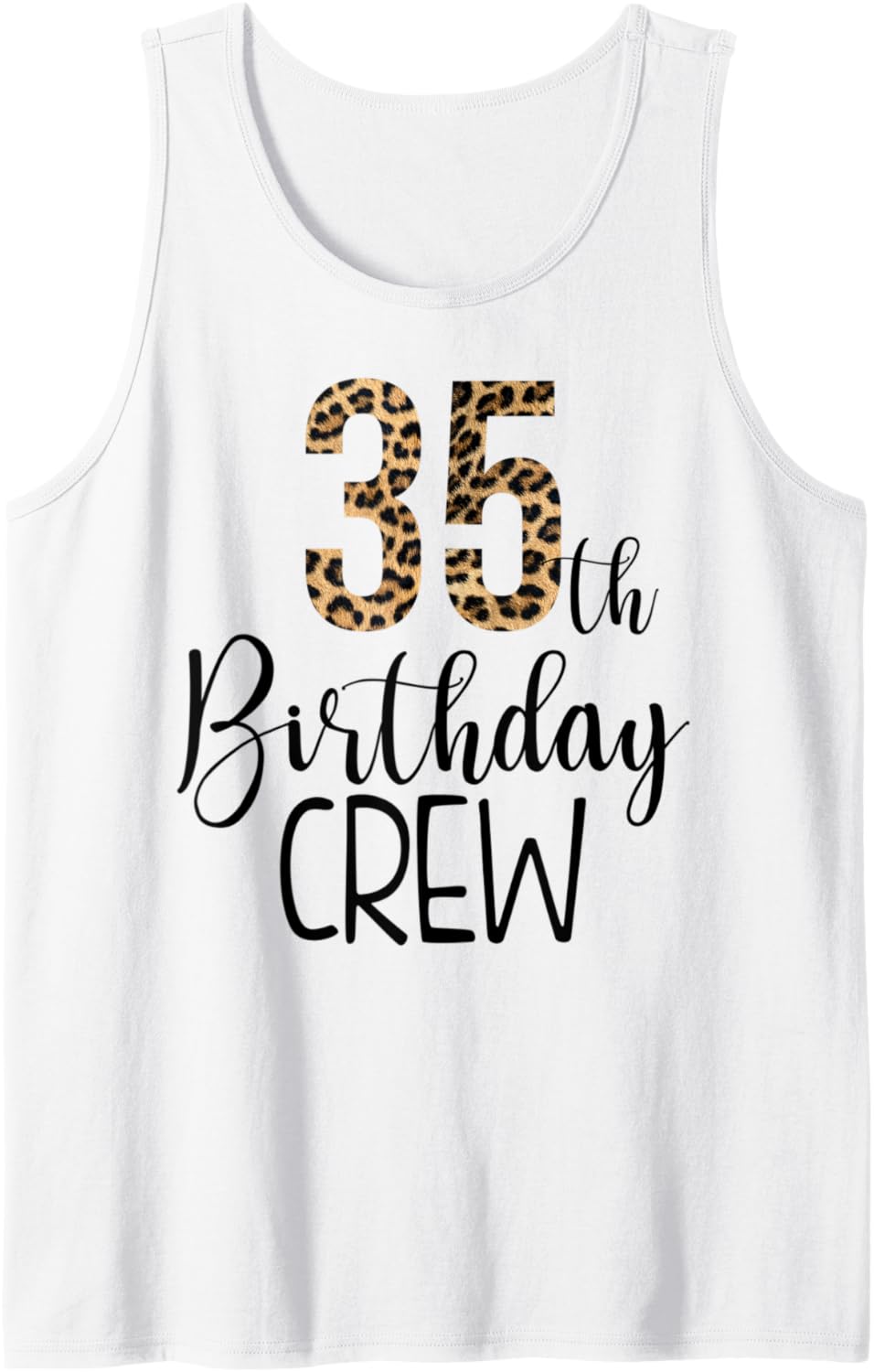 35 Year Birthday Party Leopard Print 35th Birthday Crew Tank Top Tank Top Viral TikTok Find Fan Favorite