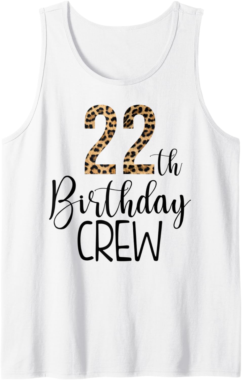 22 Year Birthday Party Leopard Print 22nd Birthday Crew Tank Top Tank Top High Search Demand Everyday Wear