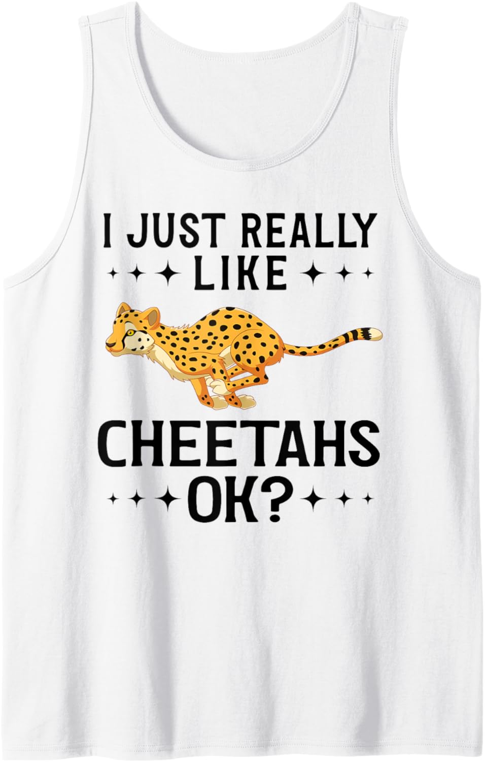 Funny Cheetah Quote I Just Really Like Cheetahs Ok Tank Top Tank Top High Search Demand US Top Pick