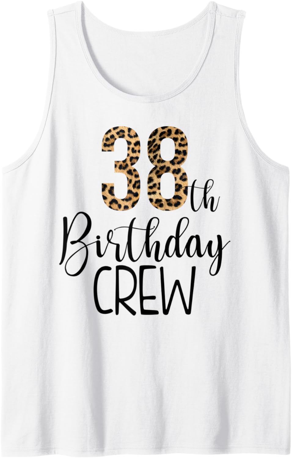 38 Year Birthday Party Leopard Print 38th Birthday Crew Tank Top Tank Top Viral TikTok Find US Top Pick