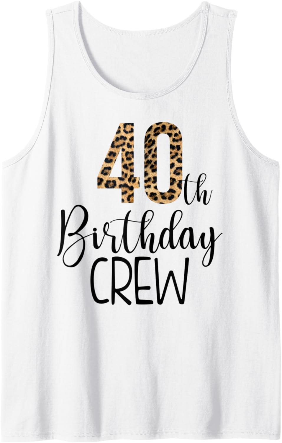 40 Year Birthday Party Leopard Print 40th Birthday Crew Tank Top Tank Top Viral TikTok Find Hot Right Now