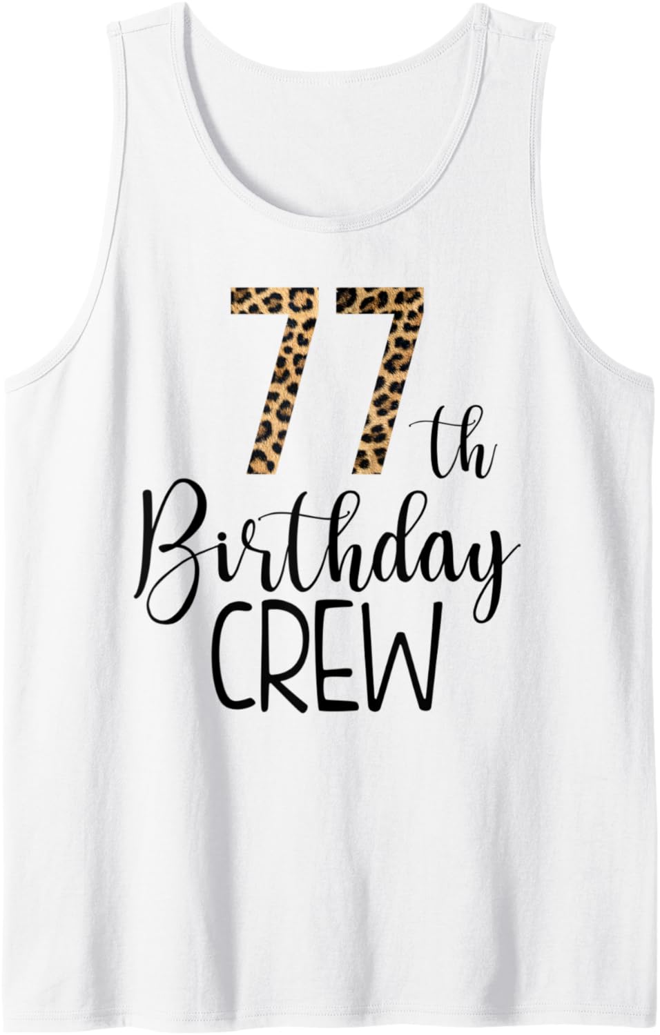 77 Year Birthday Party Leopard Print 77th Birthday Crew Tank Top Tank Top Premium Print Fan Favorite