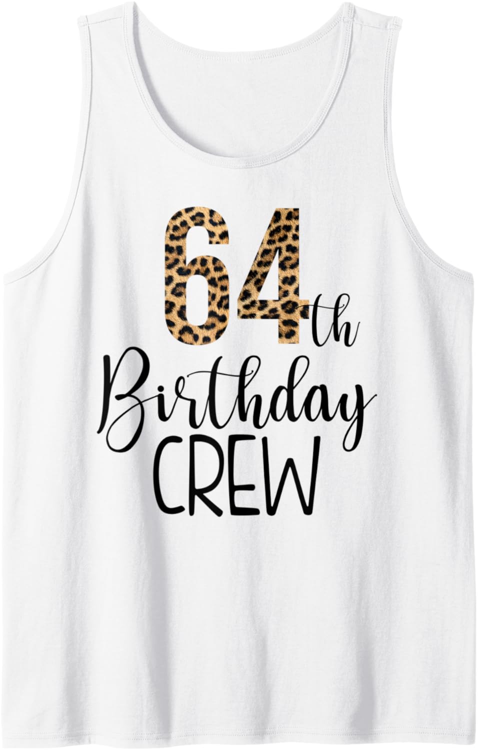 64 Year Birthday Party Leopard Print 64th Birthday Crew Tank Top Tank Top Premium Print Fan Favorite