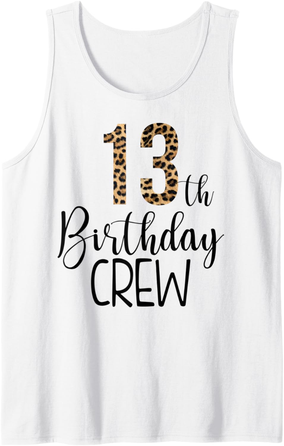 13 Year Birthday Party Leopard Print 13rd Birthday Crew Tank Top Tank Top Viral TikTok Find Fan Favorite