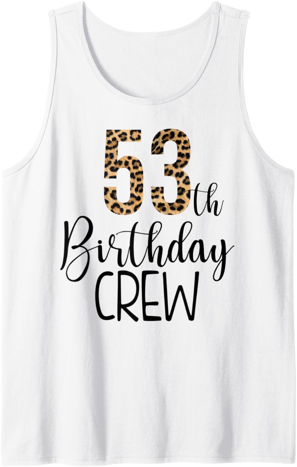 53 Year Birthday Party Leopard Print 53rd Birthday Crew Tank Top Tank Top High Search Demand Fan Favorite