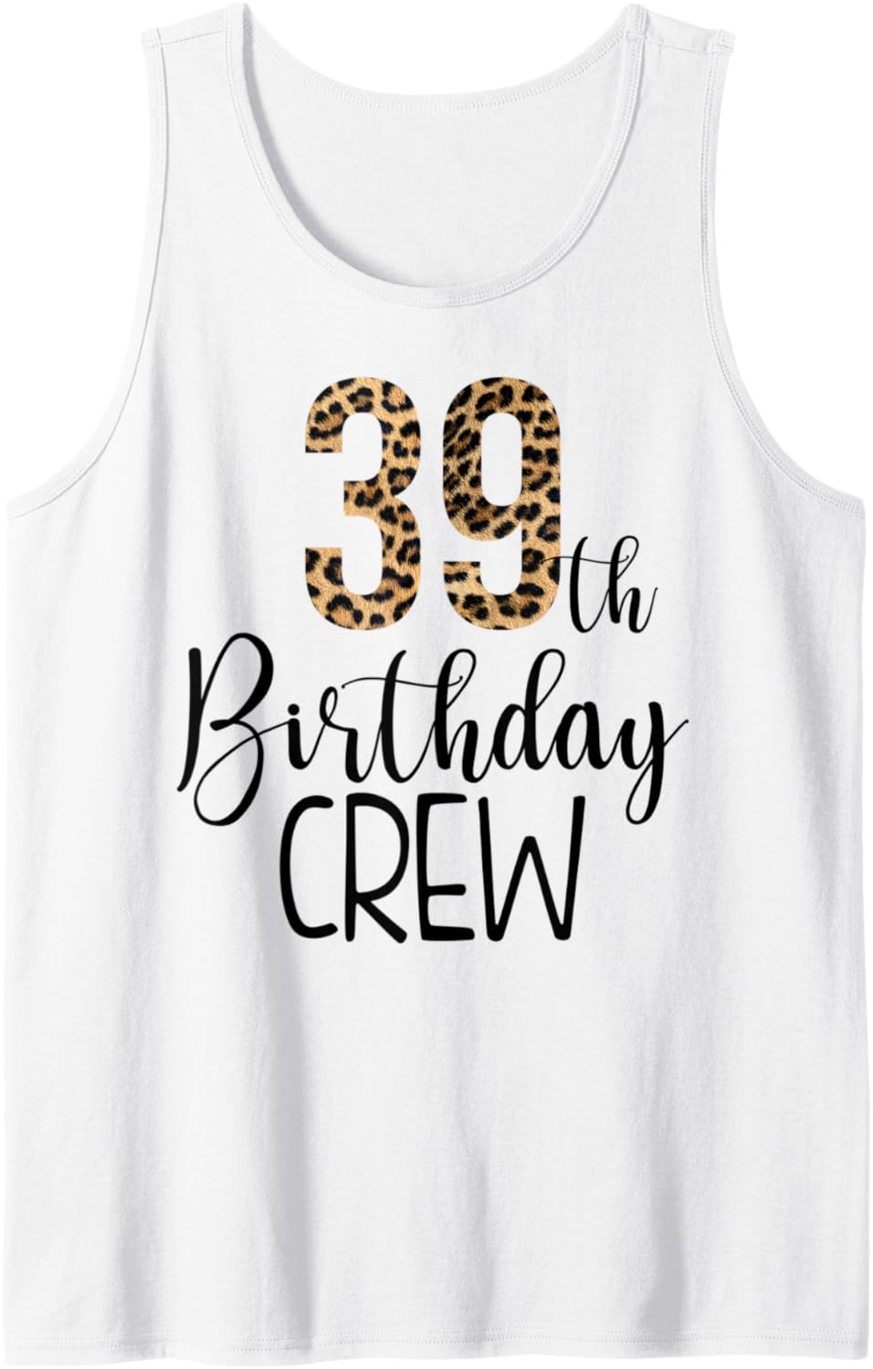 39 Year Birthday Party Leopard Print 39th Birthday Crew Tank Top Tank Top High Search Demand Best Seller Look
