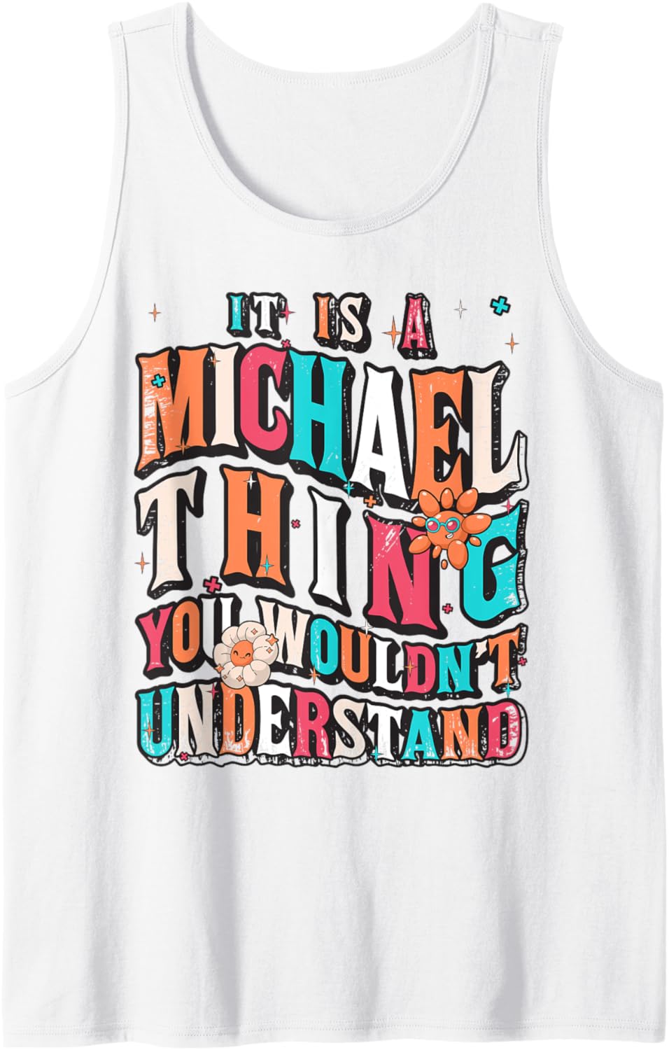 It's A Michael Thing You Wouldn't Understand, Michael Groovy Tank Top Tank Top | US Best Seller