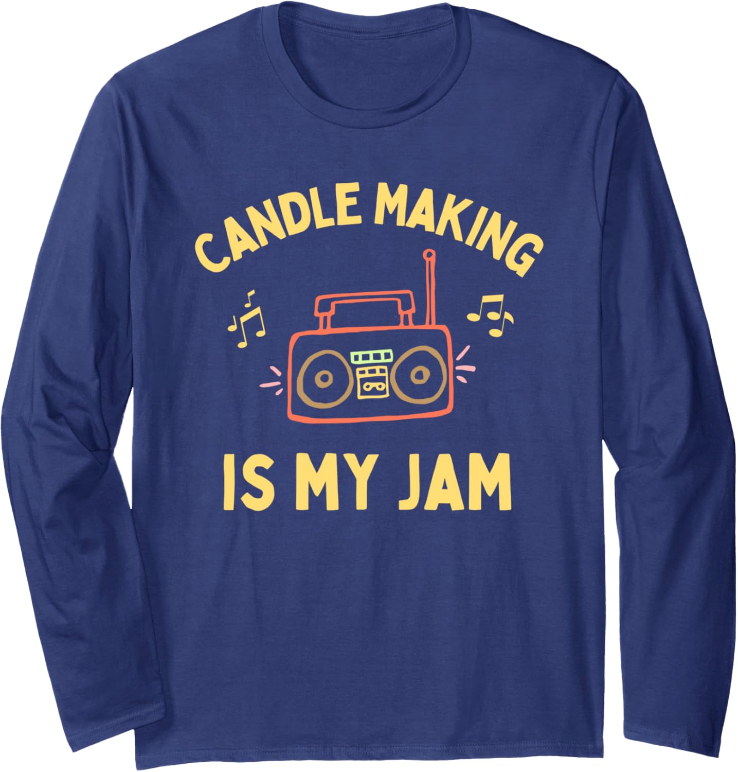 Funny Candle Making is My Jam, Women's Candle Maker Long Sleeve Apparel | US Viral Style | Perfect Gift Idea