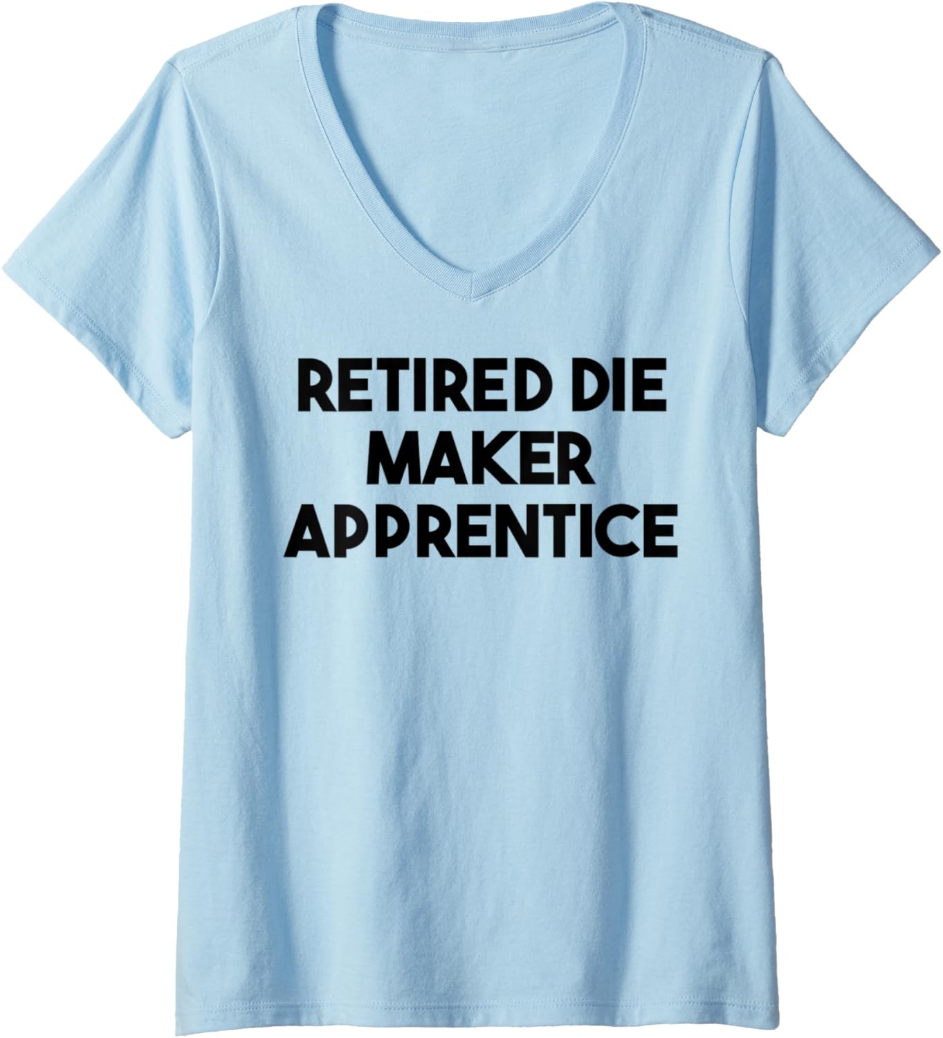 Womens Retired Die Maker Apprentice V-Neck Apparel | Best Seller Pick | Comfort Daily Wear