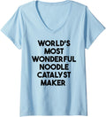 Womens World's Most Wonderful Noodle Catalyst Maker V-Neck Apparel | High Search Volume | Perfect Gift Idea