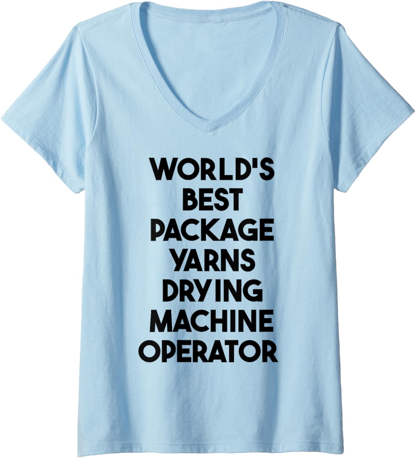 Womens World's Best Package Yarns Drying Machine Operator V-Neck Yarn Supply | High Search Volume | Customer Favorite
