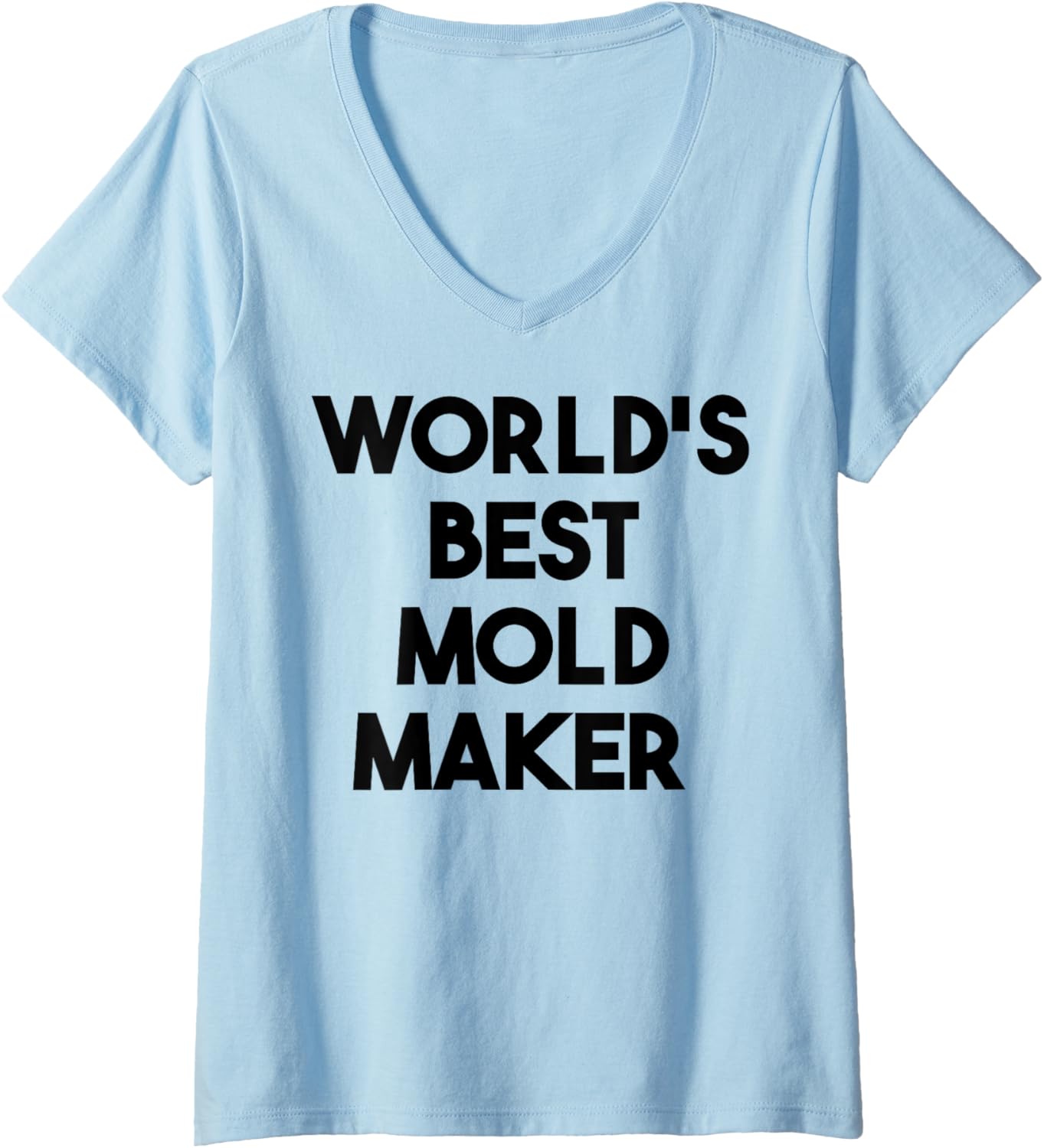 Womens World's Best Mold Maker V-Neck Apparel | High Search Volume | Perfect Gift Idea