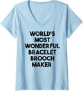 Womens World's Most Wonderful Bracelet Brooch Maker V-Neck Apparel | US Viral Style | Perfect Gift Idea