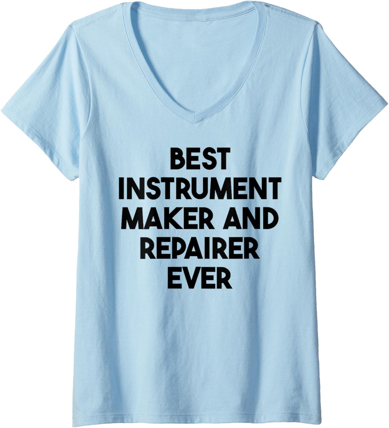 Womens Best Instrument Maker And Repairer Ever V-Neck Apparel | US Viral Style | Comfort Daily Wear