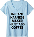 Womens Instant Harness Maker Just Add Coffee V-Neck Apparel | Best Seller Pick | Must-Have Style
