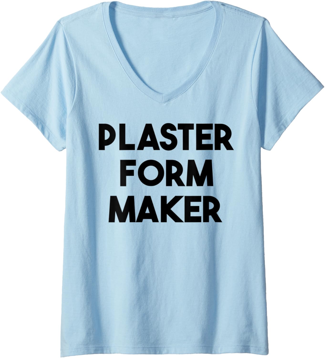 Womens Plaster Form Maker V-Neck Apparel | Best Seller Pick | Perfect Gift Idea