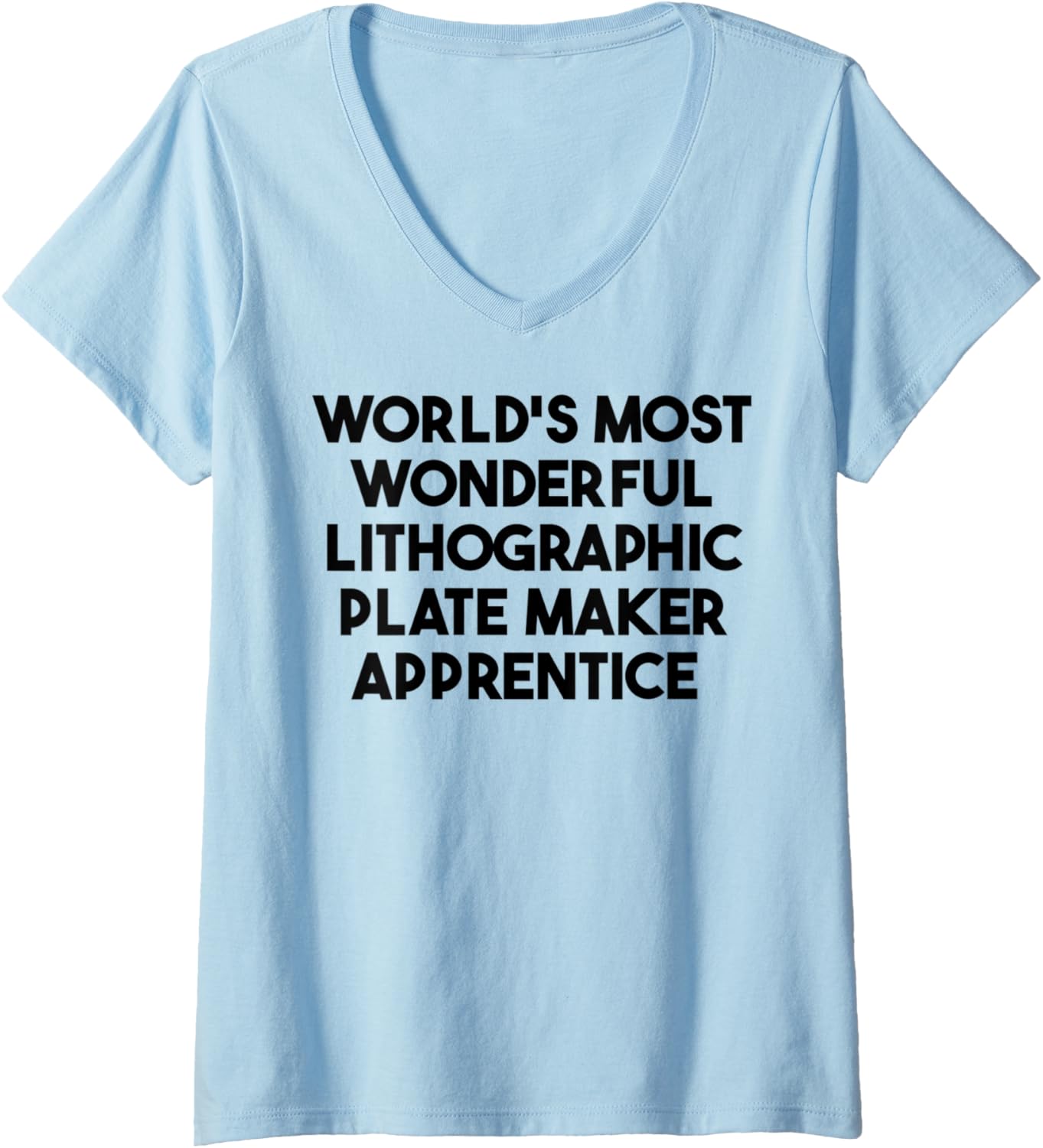 Womens World's Most Wonderful Lithographic Plate Maker Apprentice V-Neck Apparel | Trending 2025 | Aesthetic Fit