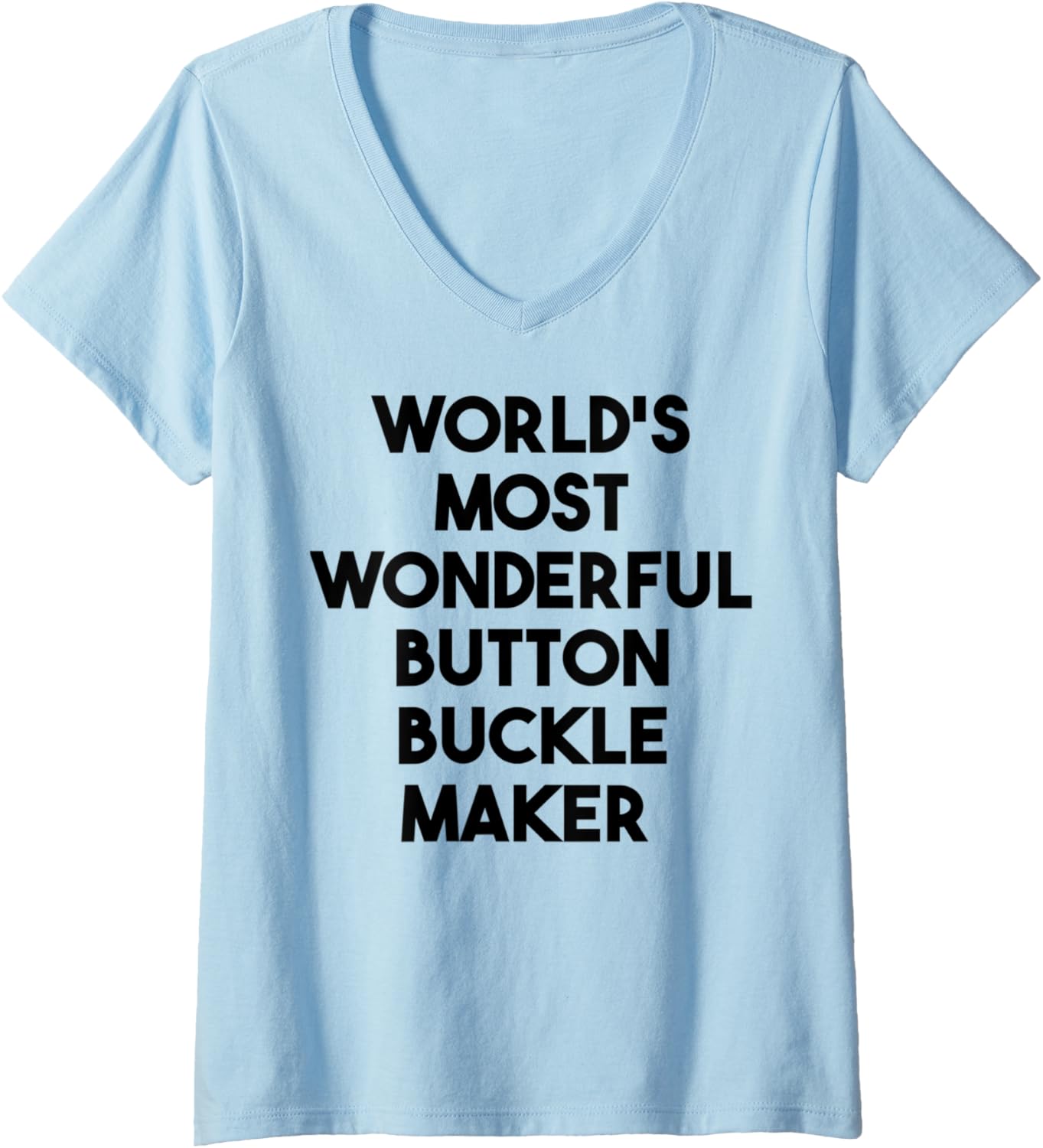 Womens World's Most Wonderful Button Buckle Maker V-Neck Apparel | Best Seller Pick | Must-Have Style